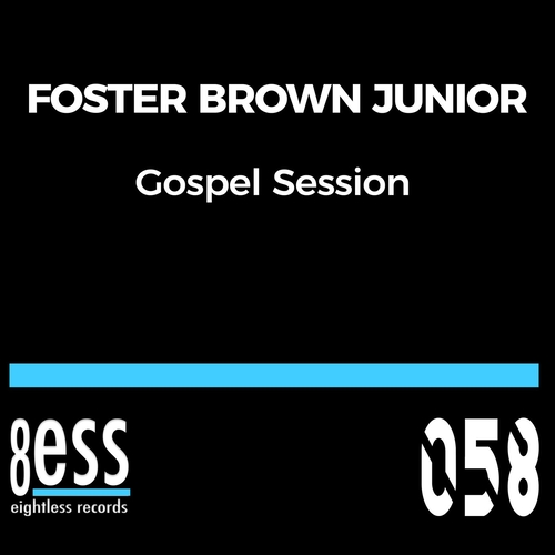 Foster Brown Junior - Gospel Session [EGL058]